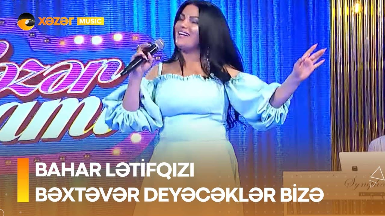 Bahar Lətifqızı - Bəxtəvər Deyəcəklər Bizə