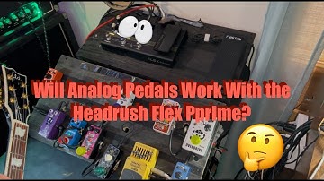 Part 6 Analog Pedals On the Headrush Effects Loop