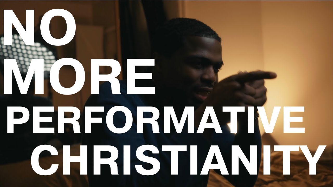 NO MORE PERFORMATIVE CHRISTIANITY