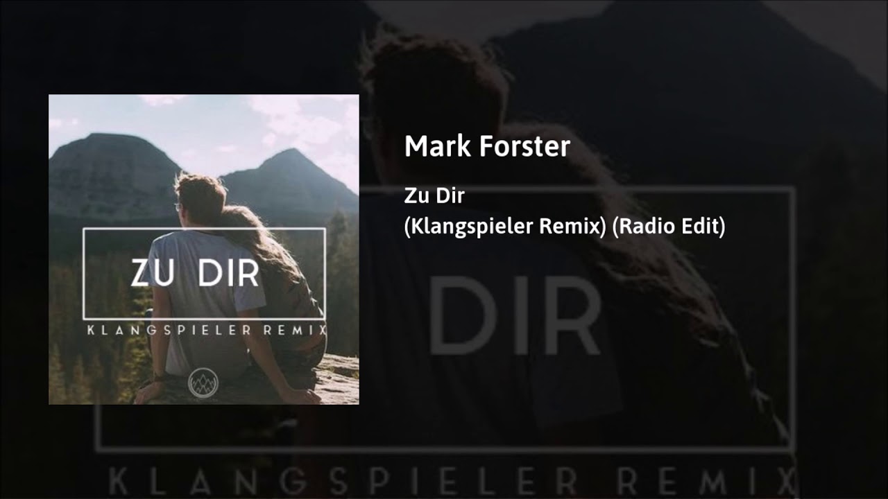 Mark Forster - Zu Dir (Klangspieler Remix) (Radio Edit)