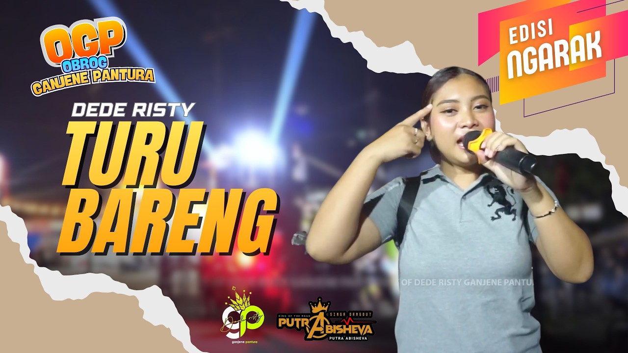 TURU BARENG | VOC. DEDE RISTY | LIVE OBROG KELILING GANJENE PANTURA