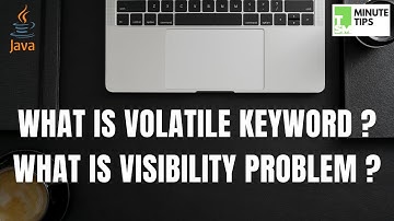 What is Volatile Keyword and how it solves Visibility Problem?