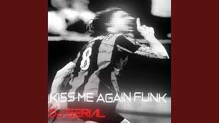 Kiss Me Again Funk