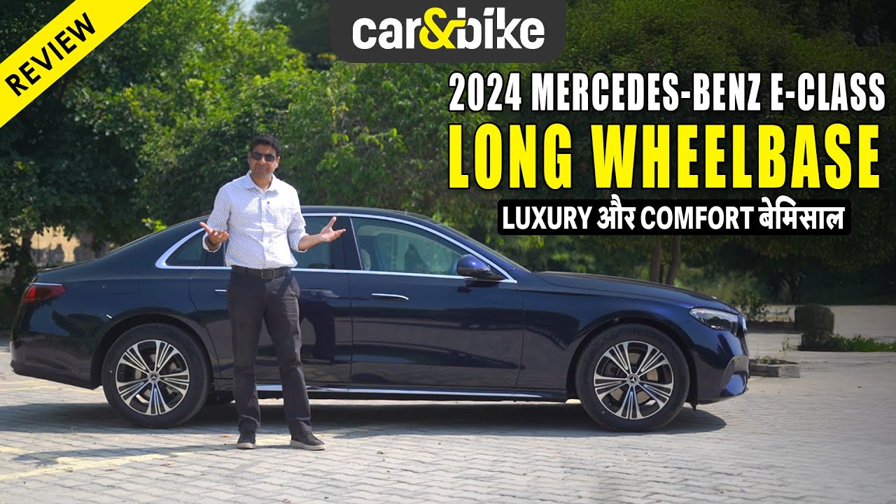 2024 Mercedes-Benz E-Class Long Wheelbase Review: Ab milega aur bhi aaram