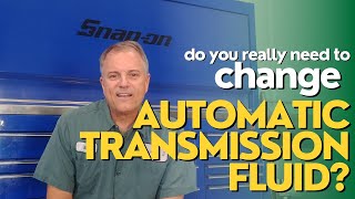 Do you really need to change your Automatic Transmission Fluid?