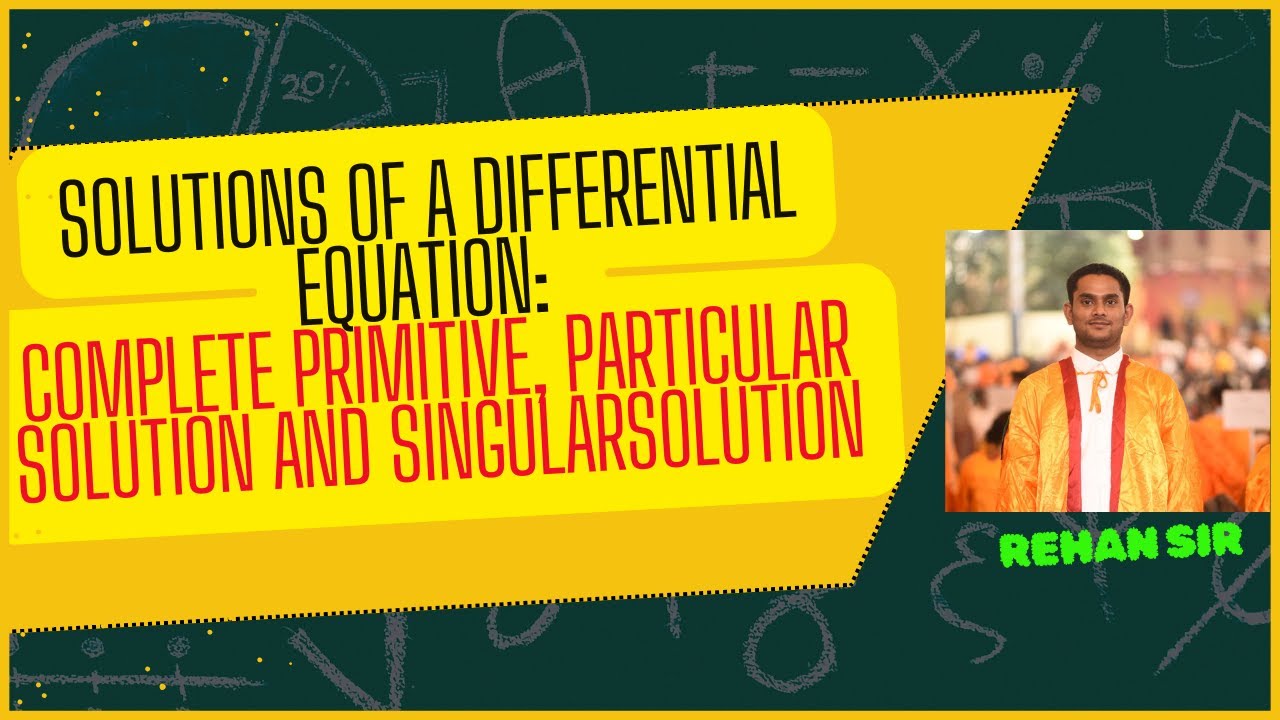 Solution of Differential Equation| General Particular Singular Implicit ...