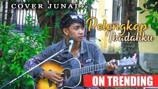 PELENGKAP IBADAHKU - TRI SUAKA (Cover Acoustic JUNAIDI) #junaidiindonesianidol2025