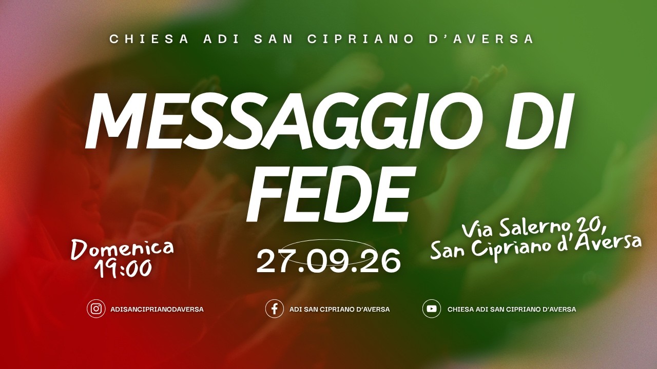 Messaggio di Fede - Chiesa ADI San Cipriano d’Aversa | Nicola Iorio (27/09/2026)