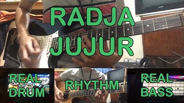 RADJA - JUJUR COVER (SOLO GUITAR + REAL DRUM + REAL BASS)