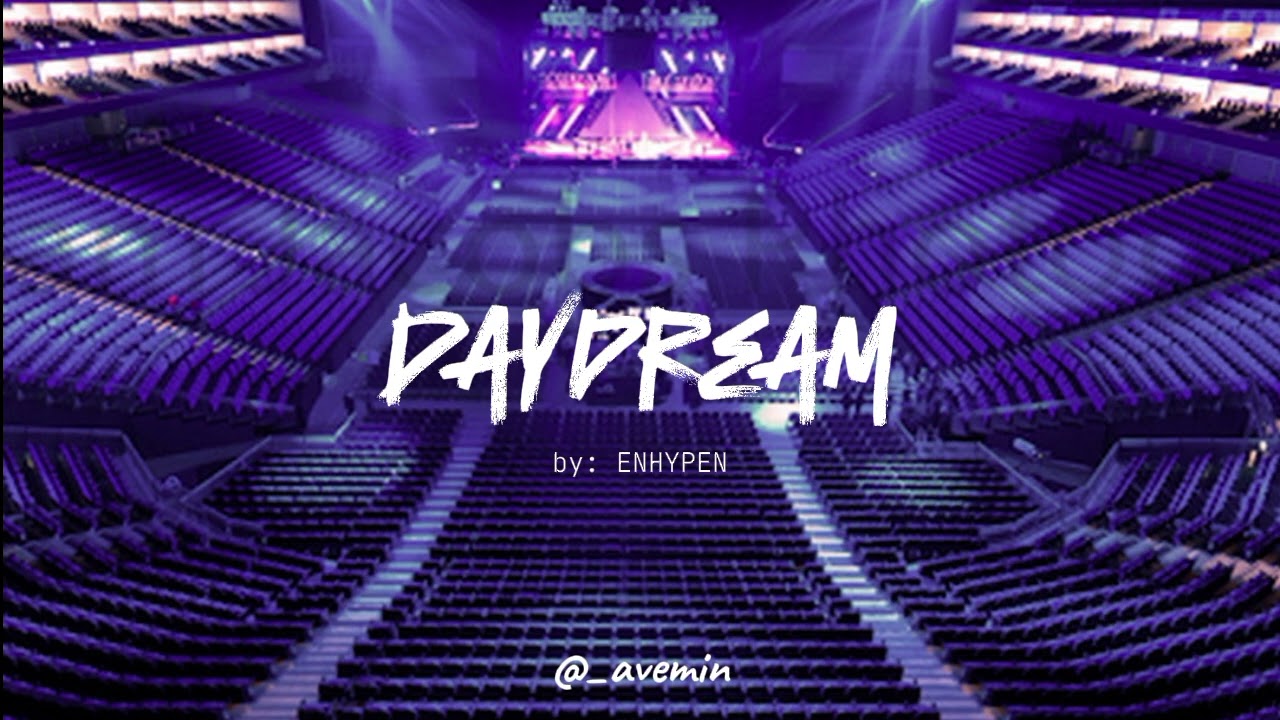 Daydream - ENHYPEN | but you're in an empty arena