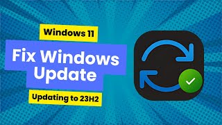 how to fix windows update failed to install 23h2 (windows 11)