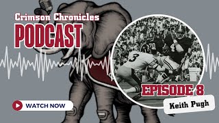 Episode 8 - Keith Pugh #rolltide #crimsontide #alabamacrimsontide #footballfaith #podcast
