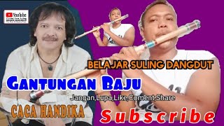 Download lagu GANTUNGAN BAJU - CACA HANDIKA - BELAJAR SULING DANGDUT /@SamSuling