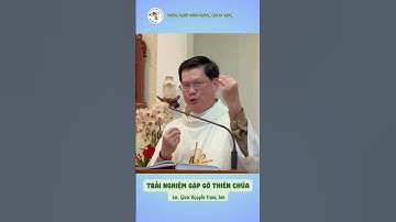 TRẢI NGHIỆM GẶP GỠ THIÊN CHÚA || Lm. Giuse Nguyễn Trọng Sơn #Shorts