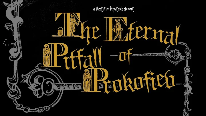 The Eternal PItfall of Prokofiev - Short Film - Di...