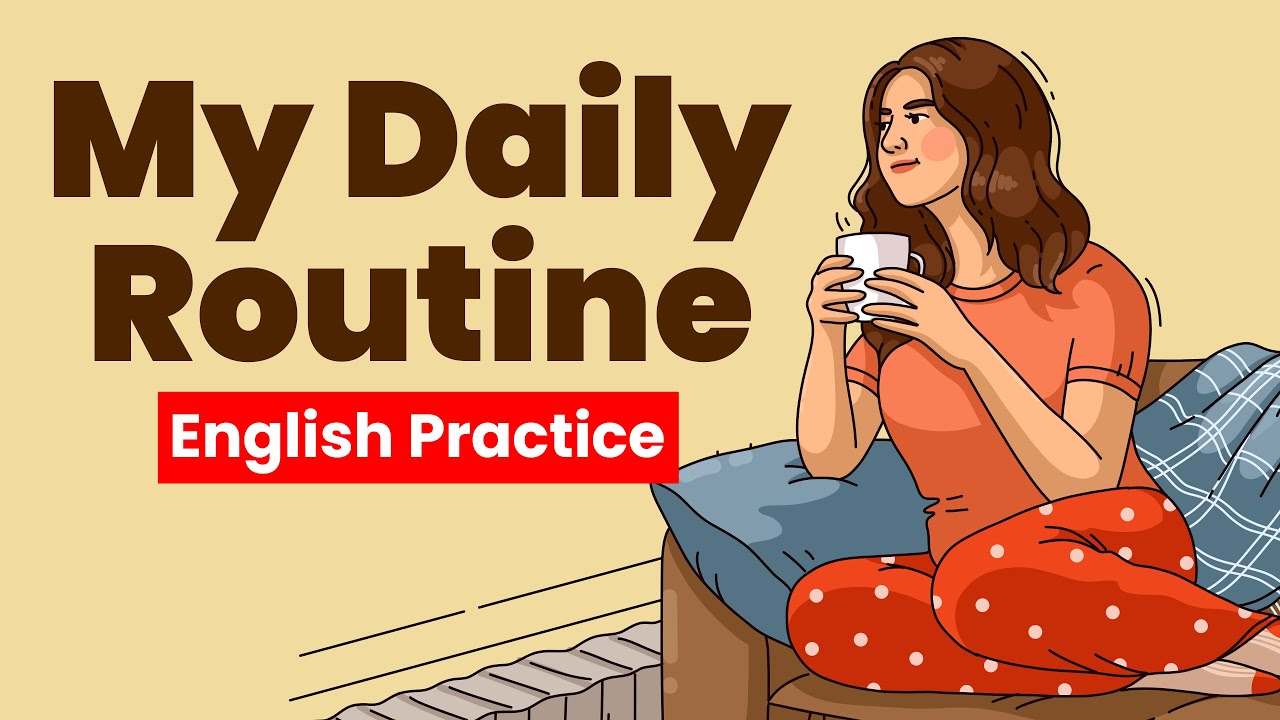 Slow English Listening Practice My Daily Routine in english For Beginner