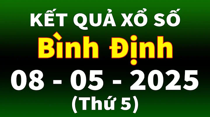 Xổ số Bình Định ngày 8 tháng 5 - XSBDI - KQXSBDI - SXBDI - Xổ số kiến thiết Bình Định hôm nay