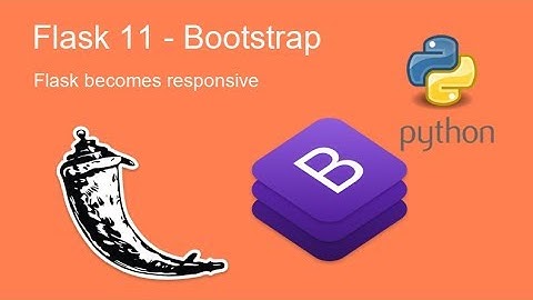 Flask 11 - Add bootstrap to our blog made with Python