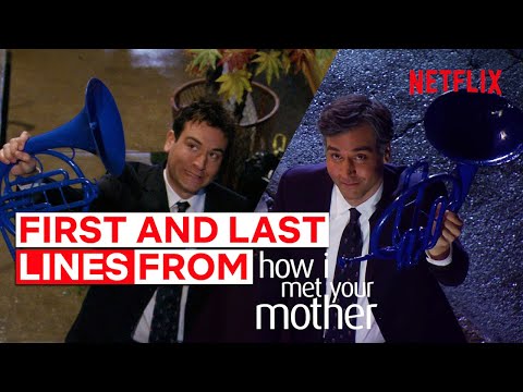 The First And Last Lines Spoken In How I Met Your Mother | Netflix