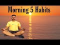 Morning 5 good habits habitsachyutananda