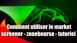 Comment utiliser le market screener - zonebourse - tutoriel