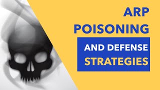 ARP Poisoning and Defense Strategies