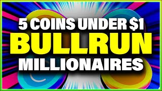 5 Altcoins Under $1 That Can Make Millionaires This Crypto BullRun