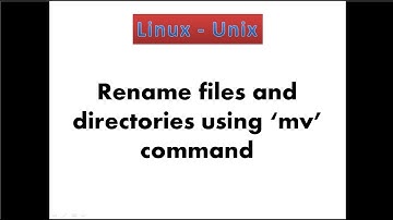 5. Linux - Rename files, directories using "mv" commands