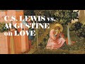 C.S. Lewis on Love (Part 6): Lewis versus St. Augustine on Love