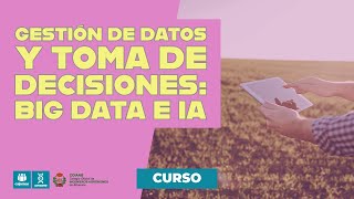 CURSO - Gestión de Datos y Toma de Decisiones en Agricultura: Big Data e Inteligencia Artificial
