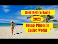 Top 15 Places in Entire World to Retire Early Cheap in 2023