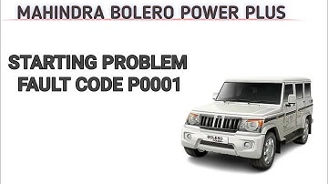 P0001 Mahindra Bolero Power Plus Starting Problem Solve 