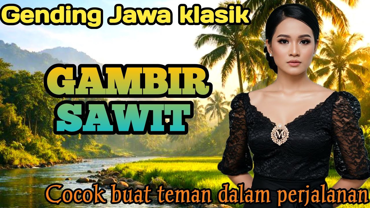 GENDING JAWA SUPER NYAMLENG GAMBIR SAWIT _ UYON UYON GENDING JAWA KLASIK COCOK BUAT TEMAN PERJALANAN