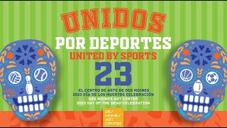 2023 Day of the Dead Des Moines Art Center: Unidos de Deportes
