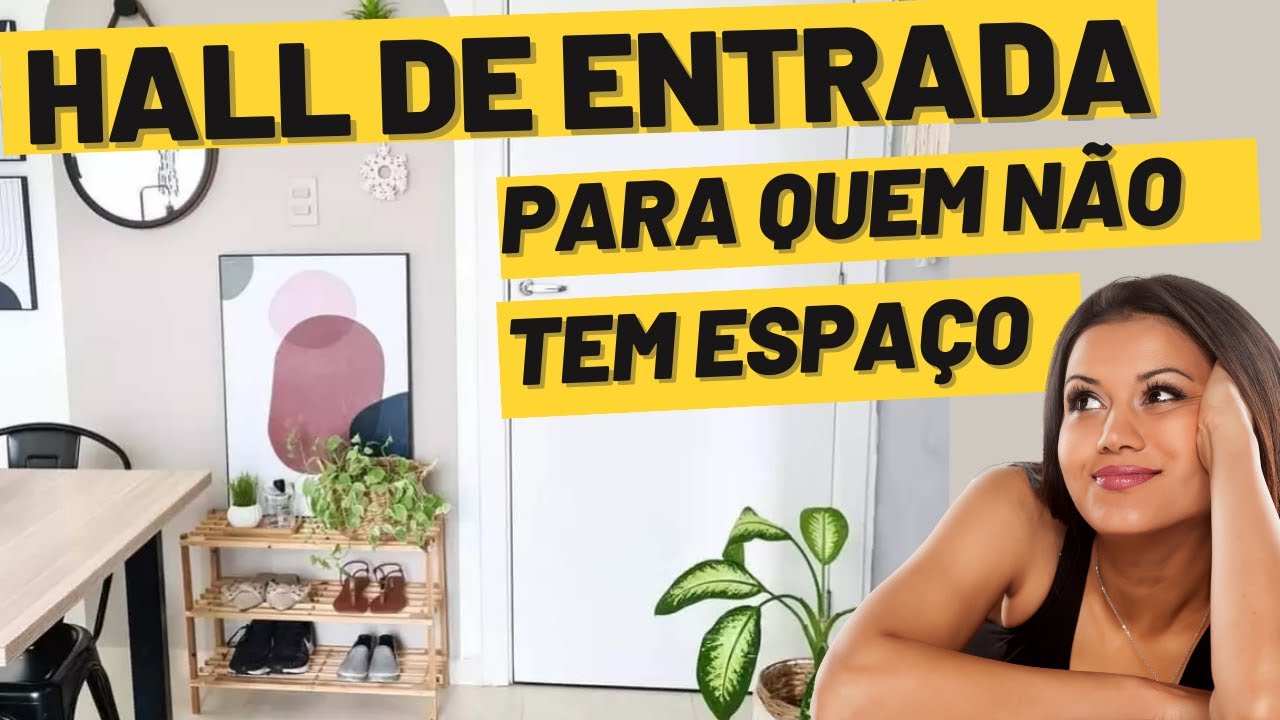 HALL DE ENTRADA - COMO TER HALL DE ENTRADA MESMO SEM TER ESPAÇO - YouTube