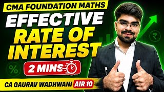 Effective Rate of Interest in 2 Minutes | CMA Foundation Maths