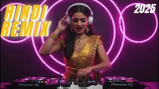 Top Hindi Remix 2025 | Bollywood DJ Songs