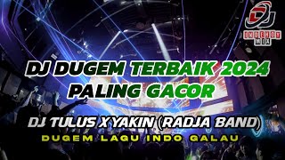 DJ DUGEM PALING GACOR !! DJ TULUS X YAKIN(RADJA BAND) || OKKE GAS DUGEM TERBAIK DJ INDEHOY