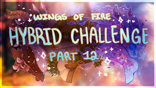 WINGS OF FIRE HYBRID CHALLENGE || PART 12