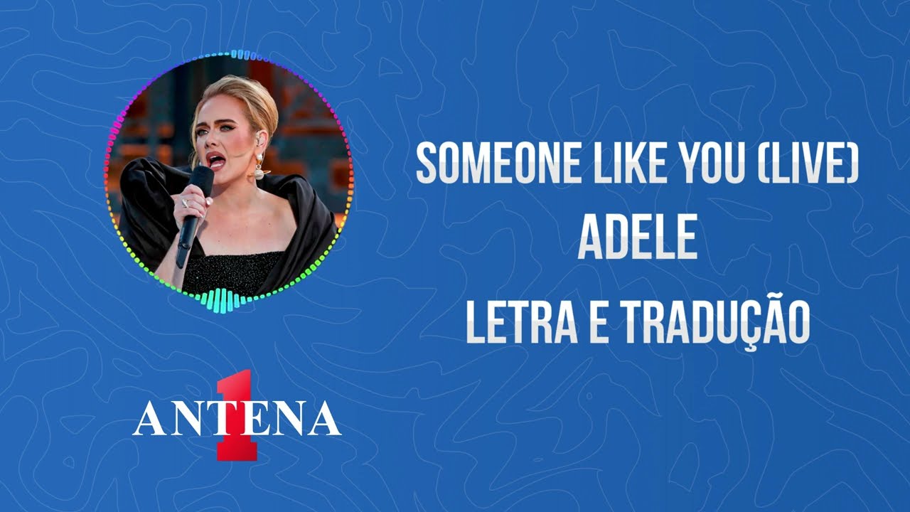 Adele - Someone Like You - Letra e Tradução 