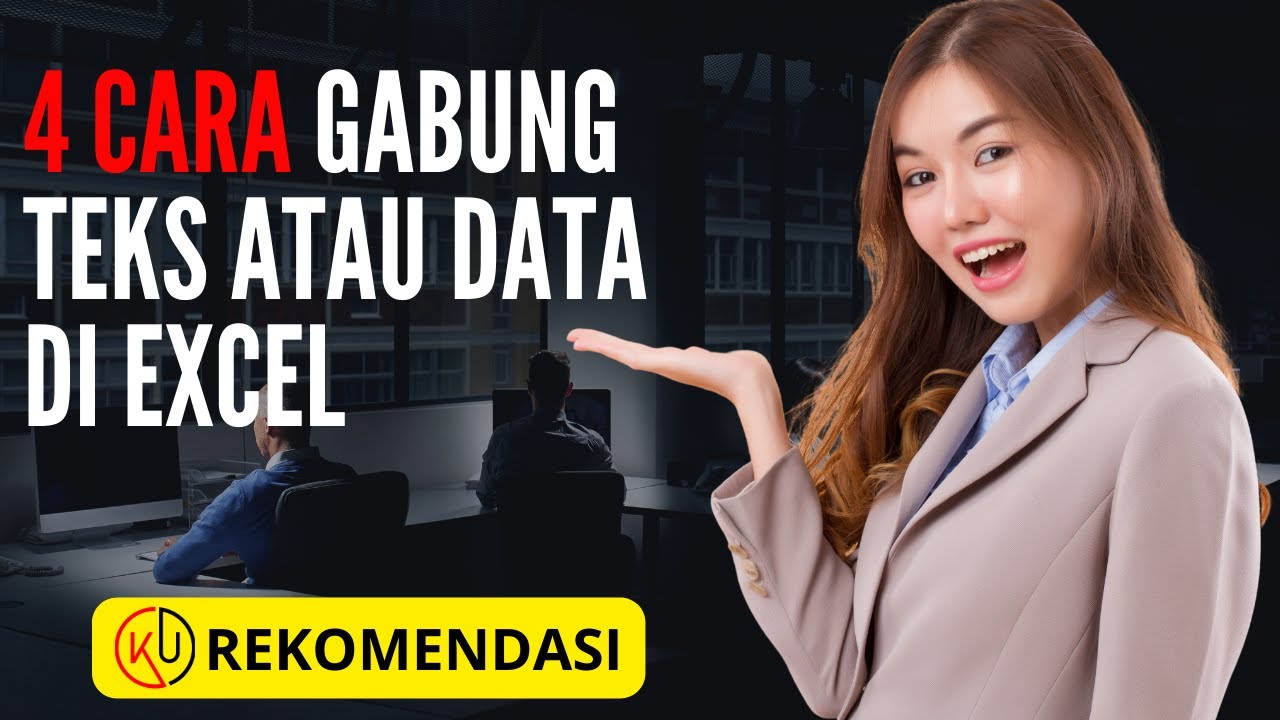 4 Cara Gabungkan Data Di Excel YouTube 4 cara gabungkan data di excel youtube