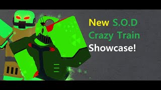 New S.O.D Crazy Train Showcase!