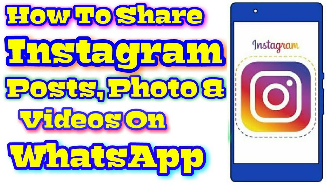 How To Share Your Instagram Posts, Photos and videos On Whatsapp - YouTube