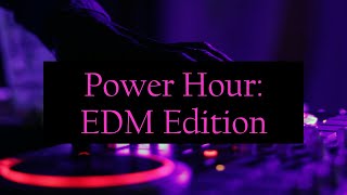 Power Hour: EDM Edition