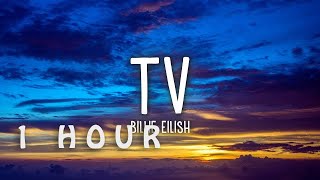 [1 HOUR 🕐 ] Billie Eilish - TV (Lyrics)