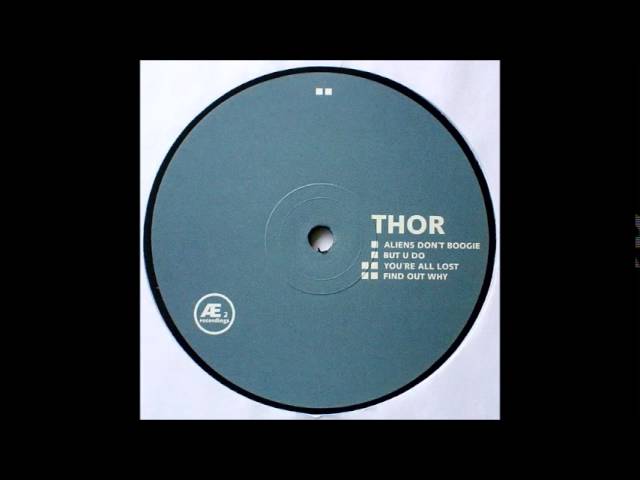 THOR - Aliens don't boogie