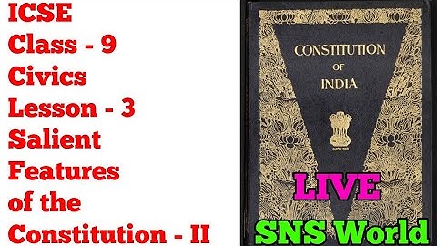 LIVE | ICSE Class-9 Civics | Lesson 3 - Salient Features of the Constitution - II