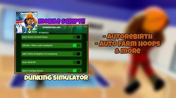 🔥Roblox Dunking Simulator🔥| Mobile Script - Autorebirth, Auto Farm Hoops & More