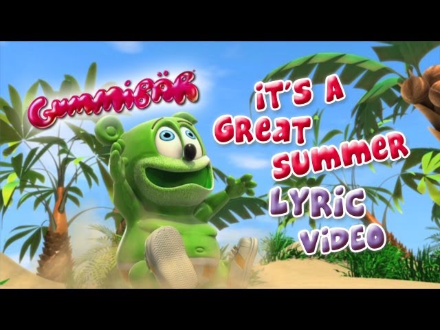 Lyric Video It's A Great Summer Gummibär The Gummy Bear Song