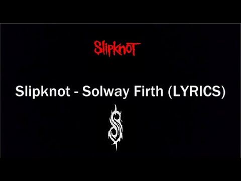 Slipknot - Solway Firth